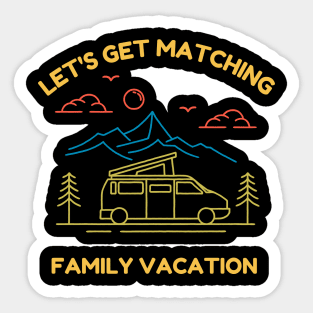 Lets Get Matching Family Vacation - 2 Sticker